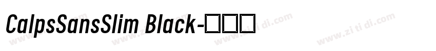 CalpsSansSlim Black字体转换